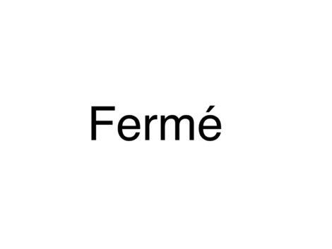 fermé